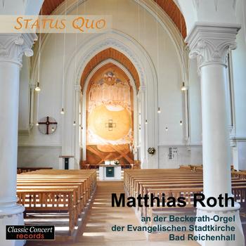 ROTH, Matthias - Status Quo - Matthias Roth an der Beckerath-Orgel der Evangelischen Stadtkirche Bad Reichenhall