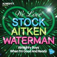 Almighty Boys - Almighty Presents: When I'm Good And Ready