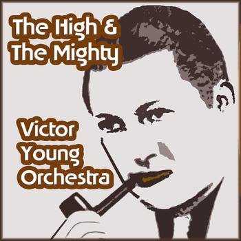 Victor Young Orchestra - The High & The Mighty