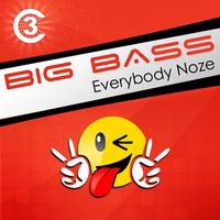 Big Bass - Everybody Noze