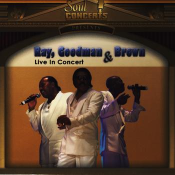 Ray, Goodman & Brown - Live In Concert
