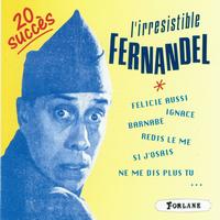 Fernandel - 20 succès de l'irrésistible Fernandel