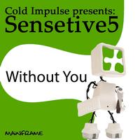 Sensetive5 - Without You EP