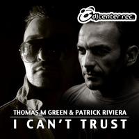 Thomas M. Green, Patrick Riviera - I Can't Trust