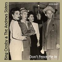 Bing Crosby, The Andrews Sisters - Don't Fence Me In