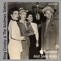 Bing Crosby, The Andrews Sisters - A Hundred and Sixty Acres