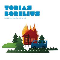 Tobias Borelius - Du känner mig för väl, farväl 