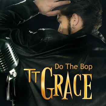 TT Grace - Do The Bop 