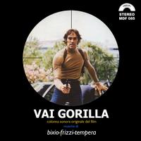 Franco Bixio, Fabio Frizzi, Vincenzo Tempera - Vai Gorilla (Original Motion Picture Soundtrack)