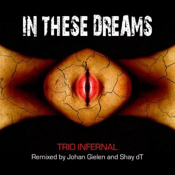 Trio Infernal - In These Dreams