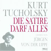 Jürgen von der Lippe - Kurt Tucholsky - Panter Tiger und Co.  Die Satire darf alles! (gelesen von Jürgen Von Der Lippe)