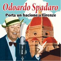 Odoardo Spadaro - Porta un bacione a Firenze