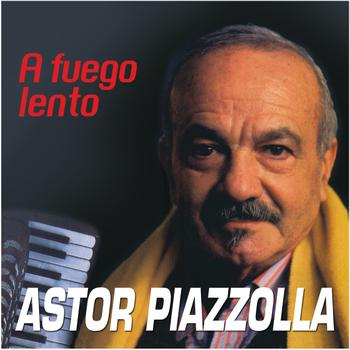 Astor Piazzolla - A Fuego Lento