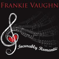 Frankie Vaughan - Incurably Romantic