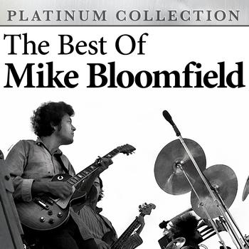 Mike Bloomfield - The Best of Mike Bloomfield