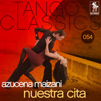 Azucena Maizani - Tango Classics 054: Nuestra cita