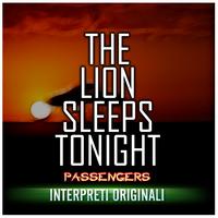 Passengers - The Lion Sleeps Tonight