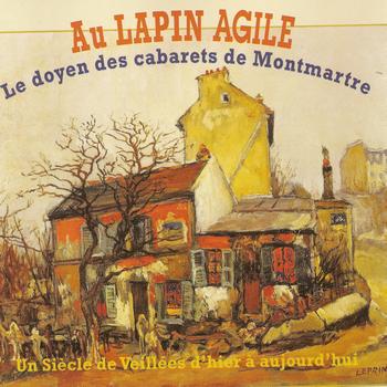 Various Artists - Au Lapin Agile : Le doyen des cabarets de Montmartre