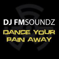 DJ Fmsoundz - Dance Your Pain Away