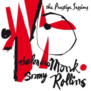 Thelonious Monk, Sonny Rollins - The Prestige Sessions