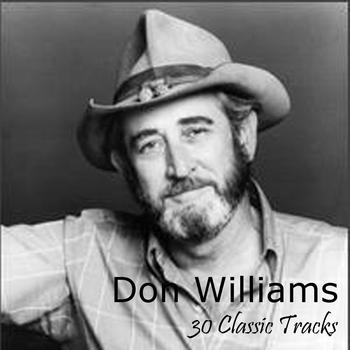 Don Williams - 30 Classic Tracks
