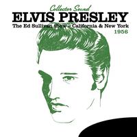 Elvis Presley - The Ed Sullivan Show California and New York 1956 (Collector Sound)