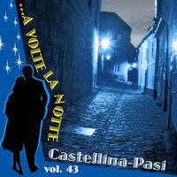 Castellina Pasi - A volte la notte - vol. 43