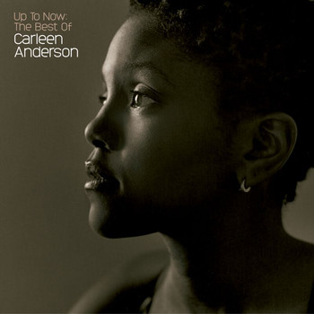 Carleen Anderson - Up To Now: The Best Of Carleen Anderson