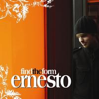 Ernesto - Find The Form