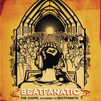 Beatfanatic - The Gospel According To Beatfanatic