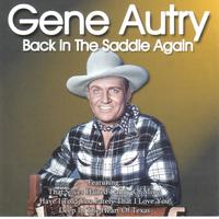 Gene Autry - Back in the Saddle again