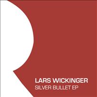 Lars Wickinger - Silver Bullet EP