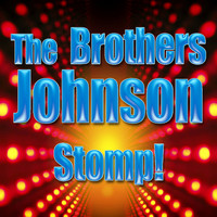 The Brothers Johnson - Stomp! (Re-Recorded / Remastered)