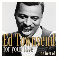 Ed Townsend - For Your Love - The Best Of