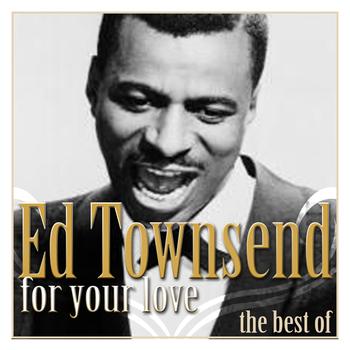 Ed Townsend - For Your Love - The Best Of