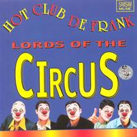 Hot Club De Frank - Lords Of The Circus (Heren van het Circus)