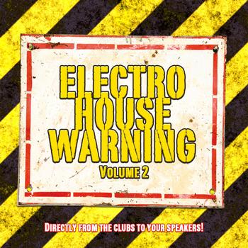 Various Artists - Electro House Warning, Vol. 2 (Directly from the Clubs to Your Speakers!)