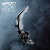 The Wombats - Jump into the Fog