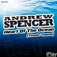 Andrew Spencer - Heart Of The Ocean (Titanic Theme)