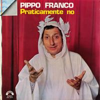 Pippo Franco - Praticamente no