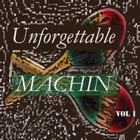 Antonio MacHin - Unforgettable Machin Vol 1