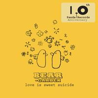 Bear-Garden - Love Is Sweet Suicide