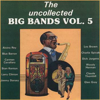 Various Artists - The Uncollected Big Bands (Vol 5)