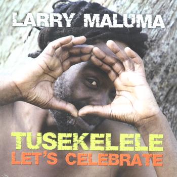 Larry Maluma - Tusekelele