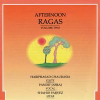 Hariprasad Chaurasia, Pandit Jasraj, Shahid Parvez - Afternoon Ragas - Volume 2