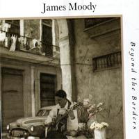 James Moody - Beyond The Borders
