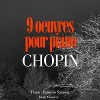 Samson François - Chopin : 9 œuvres pour pianos