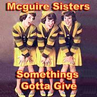 McGuire Sisters - Something's Gotta Give