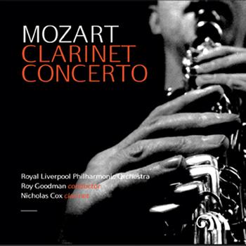 Royal Liverpool Philharmonic, Nicholas Cox, Roy Goodman - W. A. Mozart: Clarinet Concerto K.622