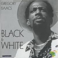 Gregory Isaacs - Black & White